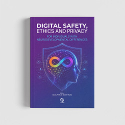 DIGITAL SAFETY, ETHICS AND PRIVACY FOR INDIVIDUALS WITH NEURODEVELOPMENTAL DIFFERENCES